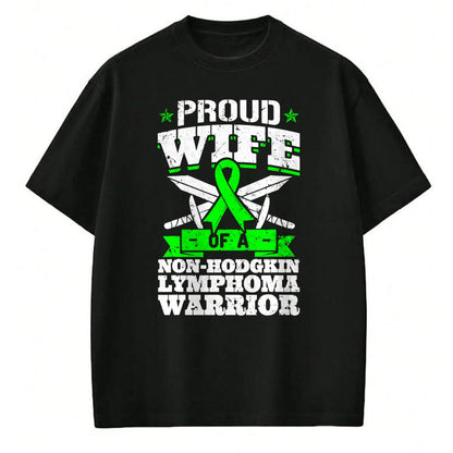 Best Wife Shirt, Wife and Husband Unisex T-Shirt/Hoodie/Sweatshirt HLT00 - Gift for wife T shirt, lucky wife   Proud Wife Of A Non-Hodgkin Lymphoma Warrior Awareness T-Shirt