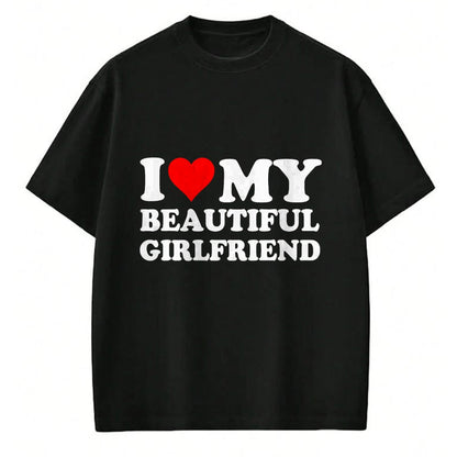 Best Wife Shirt, Wife and Husband Unisex T-Shirt/Hoodie/Sweatshirt HLT00 - I Love My Beautiful Girlfriend Shirt I Love My Girlfriend T-Shirt