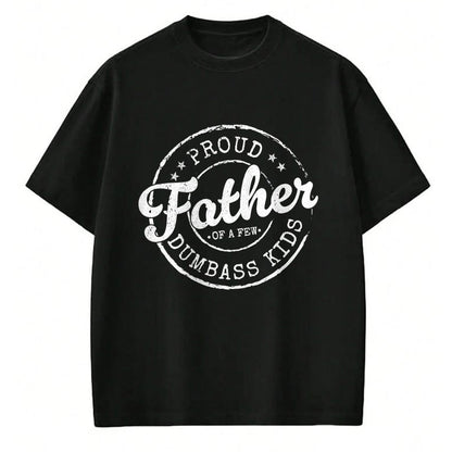 Gift for Dad Shirt, Funny Dad Unisex T-Shirt/Hoodie/Sweatshirt HLT00 – Mens Proud Father Of A Few Dumbass Kids Funny Vintage Fathers Day T-Shirt