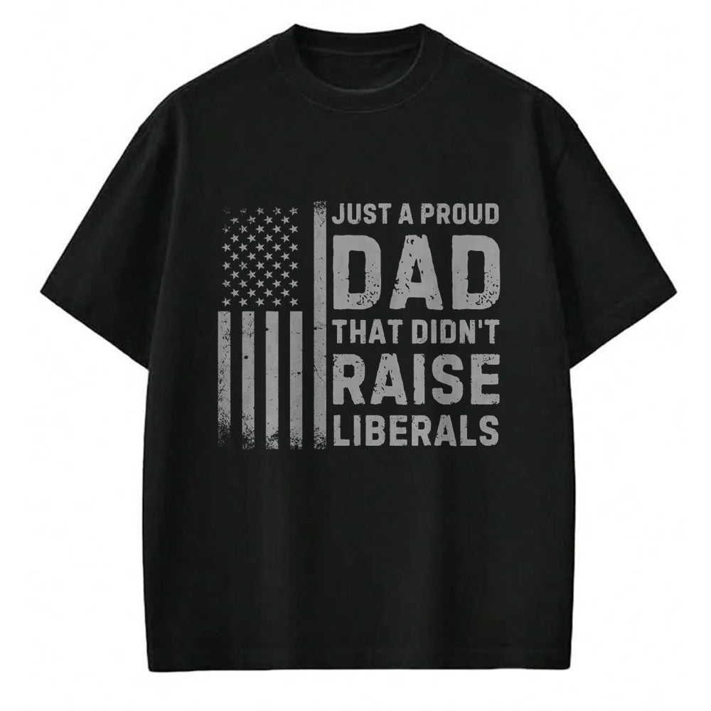 Gift for Dad Shirt, Funny Dad Unisex T-Shirt/Hoodie/Sweatshirt HLT00 – Vintage Usa Flag Just A Proud Dad That Didn_t Raise Liberals T-Shirt