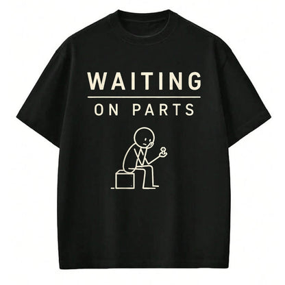 Best Mechanic Life Shirt, Funny Mechanic UnisexT-Shirt/Hoodie/Sweatshirt HLT00 - Waiting On Parts Funny Mechanic Humor Repair Car Technician T-Shirt