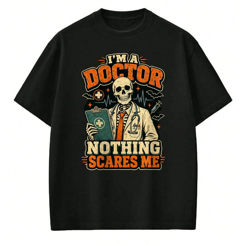 Best Doctor Shirt, Funny Doctor UnisexT-Shirt/Hoodie/Sweatshirt HLT00 - I'm a Doctor Nothing Scares Me Funny Skeleton Halloween T-Shirt