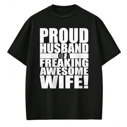 Best Wife Shirt, Wife and Husband Unisex T-Shirt/Hoodie/Sweatshirt HLT00 - Proud Husband Of A Freaking Awesome Wife Valentines Day T-Shirt