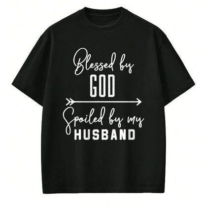 Best Wife Shirt, Wife and Husband Unisex T-Shirt/Hoodie/Sweatshirt HLT00 - Gift for wife T shirt, spoiled wife   Funny Wife T-Shirt 'Blessed By God Spoiled By My Husband' T-Sh