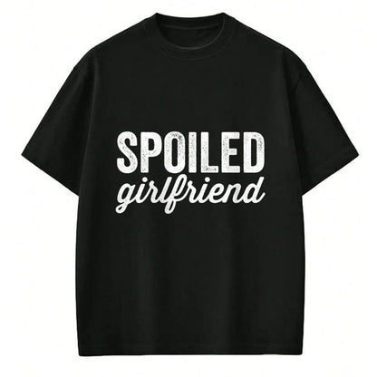Best Wife Shirt, Wife and Husband Unisex T-Shirt/Hoodie/Sweatshirt HLT00 - Womens Spoiled Girlfriend Broke Boyfriend Funny Matching Couples T-Shirt