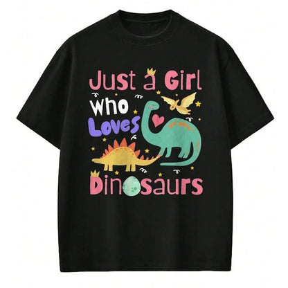 Best Dinosaur Lover Shirt, Funny Dinosaur UnisexT-Shirt/Hoodie/Sweatshirt HLT00 - Just a Girl Who Loves Dinosaurs Kid Teen Toddlers Women Dino T-Shirt, Men, Black, 3X-Large