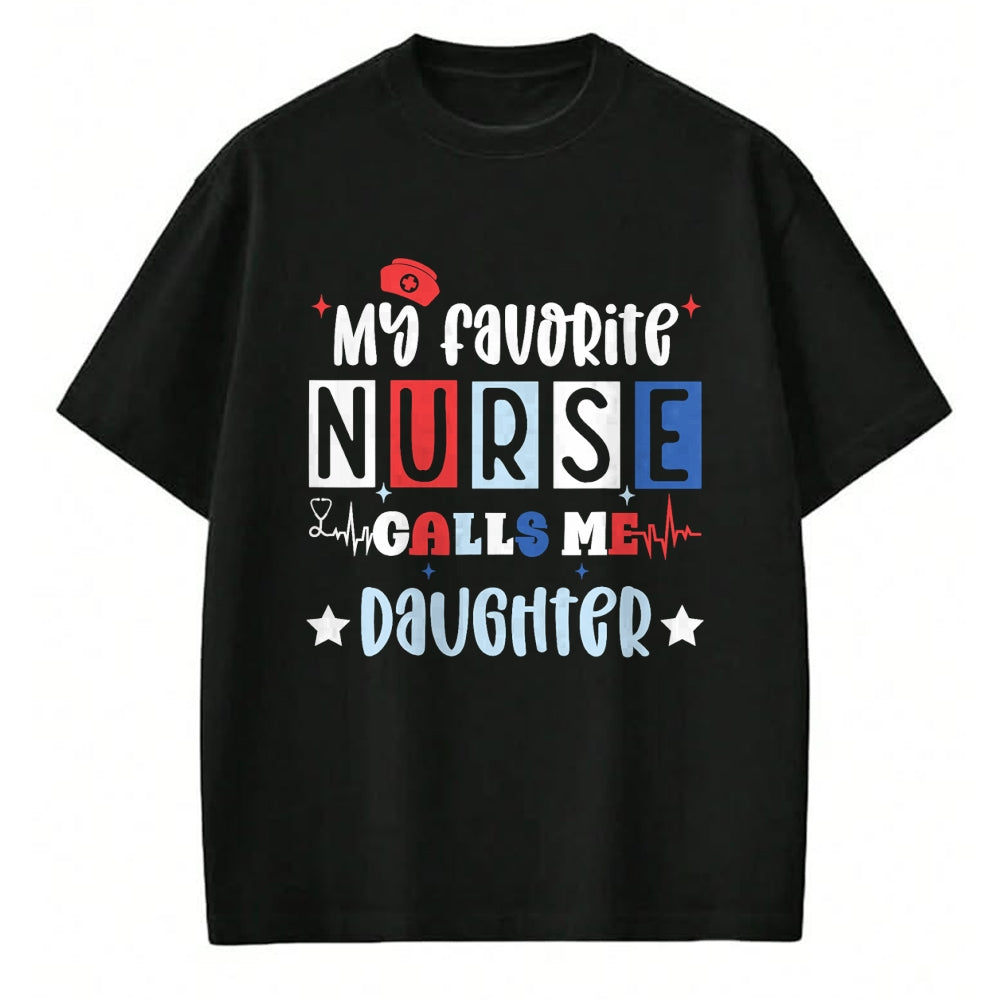 Funny Nurse Shirt, Nurse Unisex T-Shirt/Hoodie/Sweatshirt HLT00 - My favorite nurse calls me daughter funny registered nurse T-Shirt