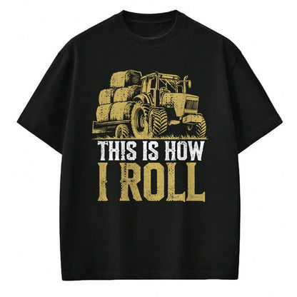 Best Farmer Life Shirt, Funny Farmer UnisexT-Shirt/Hoodie/Sweatshirt HLT00 - Hay Season - This is How I Roll - Tractor Farmer T-Shirt