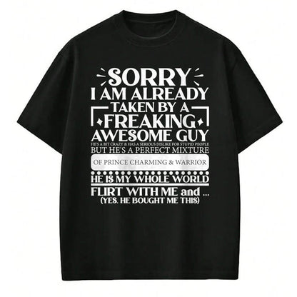 Best Wife Shirt, Wife and Husband Unisex T-Shirt/Hoodie/Sweatshirt HLT00 - Sorry I Am Already Taken By A Guy Husband T-Shirt