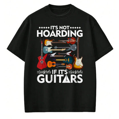 Guitar Lover Shirt, Funny Guitar UnisexT-Shirt/Hoodie/Sweatshirt HLT00 - It’s Not Hoarding If It’s Guitars Musicians T-Shirt Small