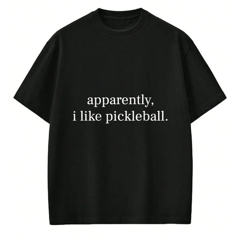 Funny Pickleball Shirt, Pickleball Lover Unisex T-Shirt/Hoodie/Sweatshirt HLT00 - Apparently I Like Pickleball for Men Women Cool Pickleball T-Shirt