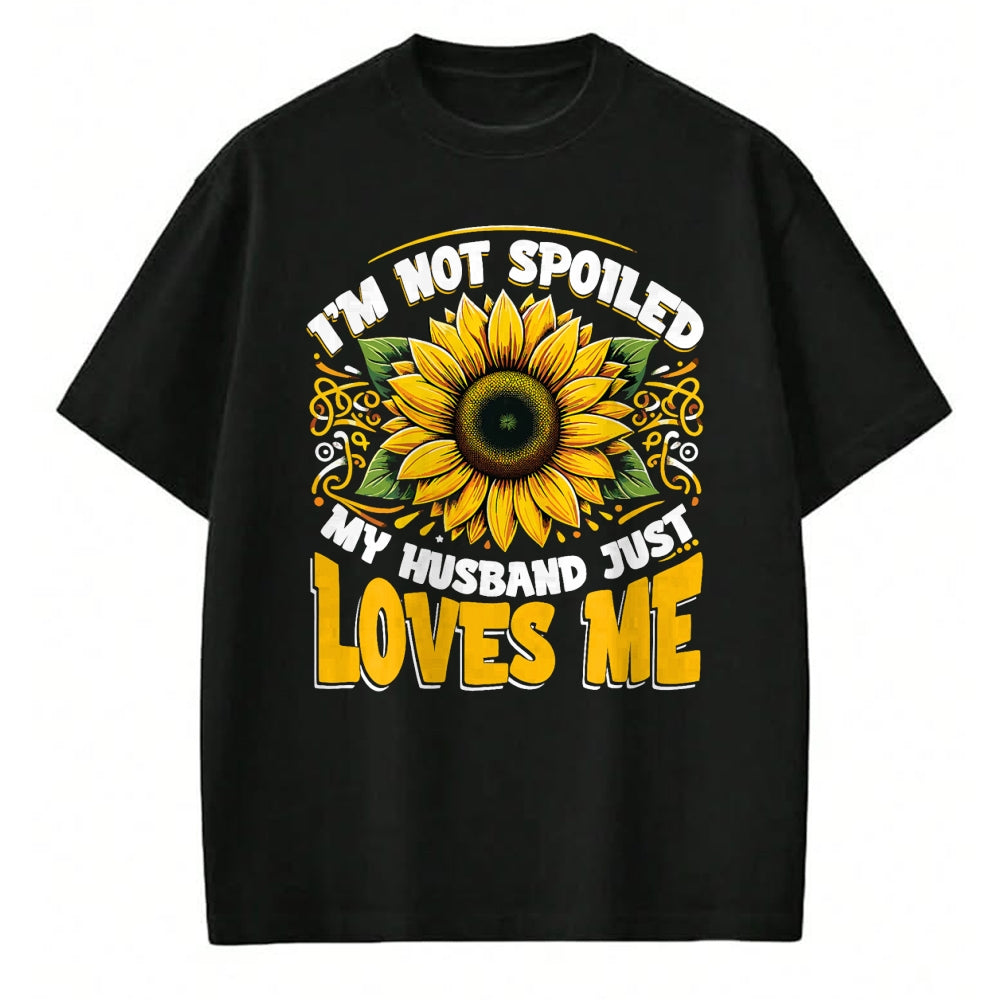 Best Wife Shirt, Wife and Husband Unisex T-Shirt/Hoodie/Sweatshirt HLT00 - Gift for wife T shirt, spoiled wife   I'm Not Spoiled My Wife Just Loves Me Spoiled Wife T-Shirt