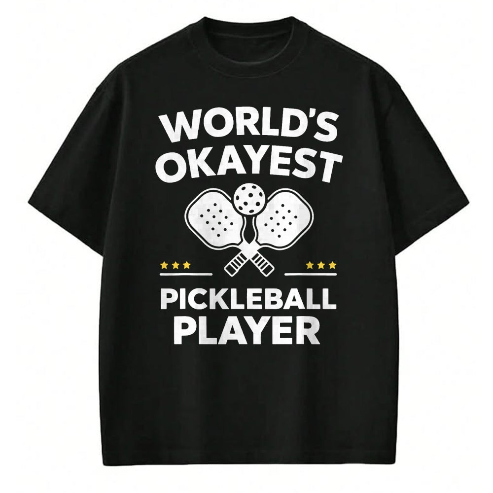 Funny Pickleball Shirt, Pickleball Lover Unisex T-Shirt/Hoodie/Sweatshirt HLT00 - World's Okayest Pickleball Player T-Shirt