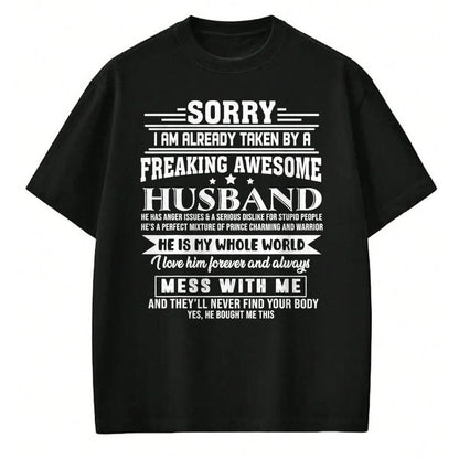 Best Wife Shirt, Wife and Husband Unisex T-Shirt/Hoodie/Sweatshirt HLT00 - Sorry i am already taken by a freaking awesome husband T-Shirt