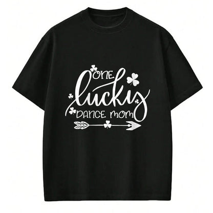 Gift for Mom Shirt, Funny Mom Unisex T-Shirt/Hoodie/Sweatshirt HLT00 - One Lucky Dance Mom St Patricks Day Women Mama Irish Gifts T-Shirt