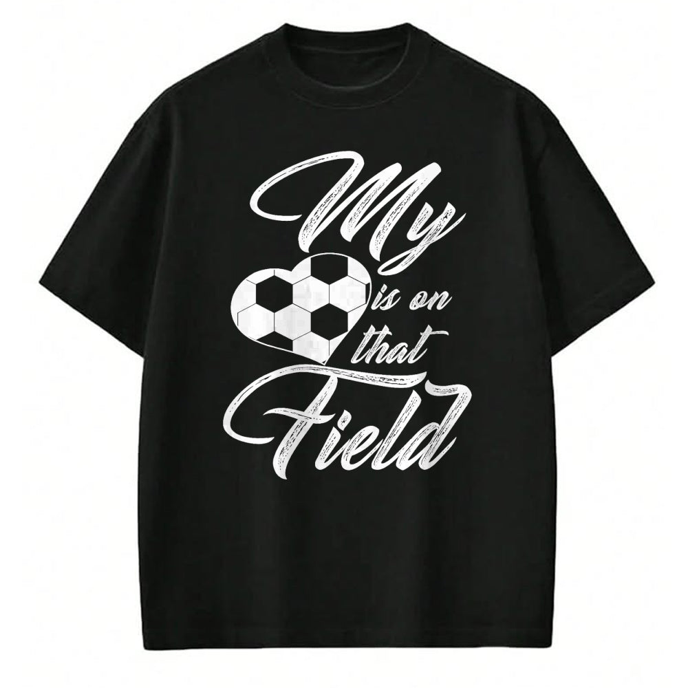 Gift for Mom Shirt, Funny Mom Unisex T-Shirt/Hoodie/Sweatshirt HLT00 - My Heart Is On That Soccer Field Funny Men Women Kids T-Shirt