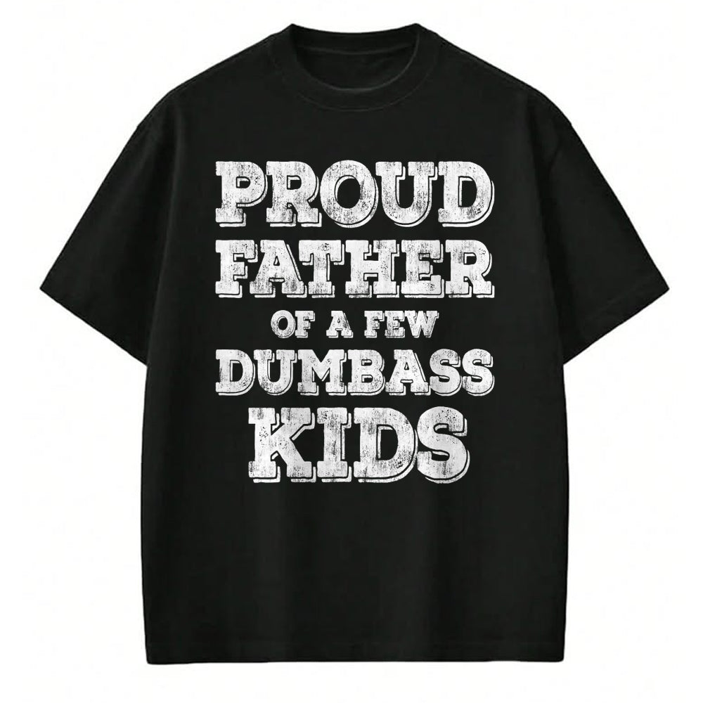 Gift for Dad Shirt, Funny Dad Unisex T-Shirt/Hoodie/Sweatshirt HLT00 – \Proud Father Of A Few Dumbass Kids T-Shirt Fathers Day Gift T-Shirt