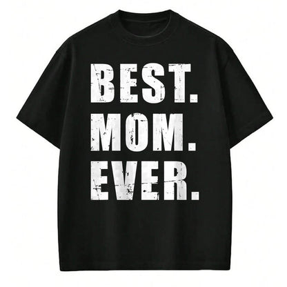 Gift for Mom Shirt, Funny Mom Unisex T-Shirt/Hoodie/Sweatshirt HLT00 - Best mom ever mother_s day T-Shirt