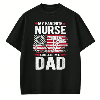 Funny Nurse Shirt, Nurse Unisex T-Shirt/Hoodie/Sweatshirt HLT00 - My Favorite Nurse Calls Me Dad Fathers Day T-Shirt