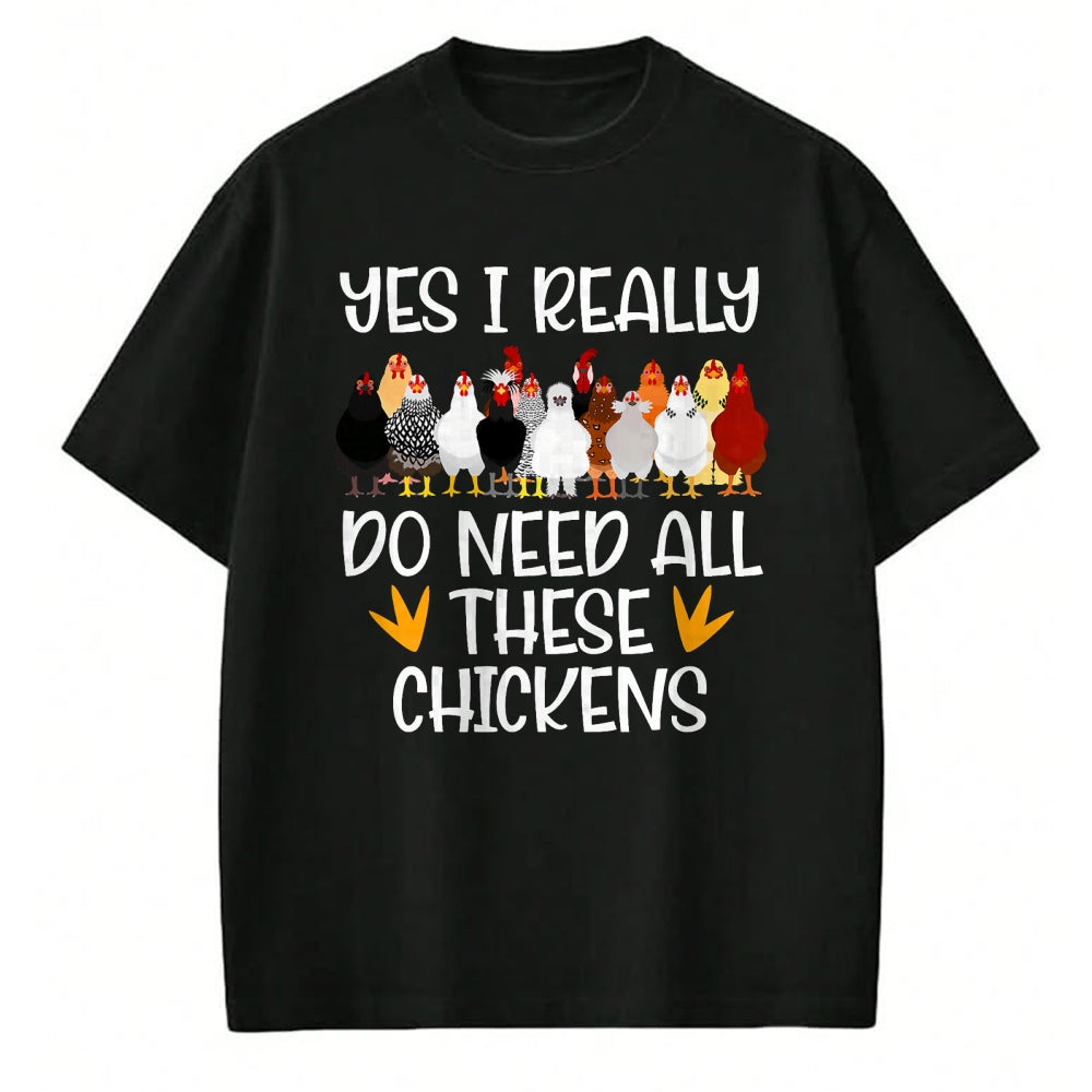 Best Farmer Life Shirt, Funny Farmer UnisexT-Shirt/Hoodie/Sweatshirt HLT00 - Yes I Really Do Need All These Chickens - Funny Farmer T-Shirt
