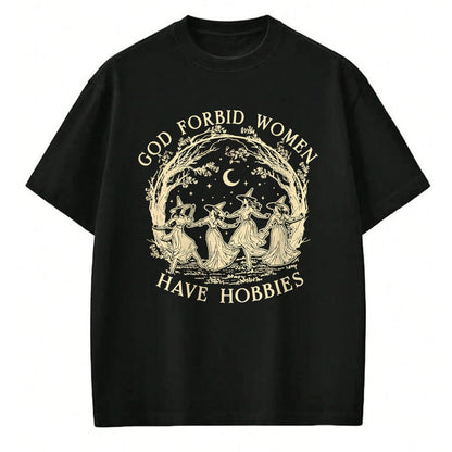 Best Thanksgiving Family Shirt , Funny Thanksgiving UnisexT-Shirt/Hoodie/Sweatshirt HLT00 - God Forbid Women Have Hobbies Funny Witchy Feminist T-Shirt