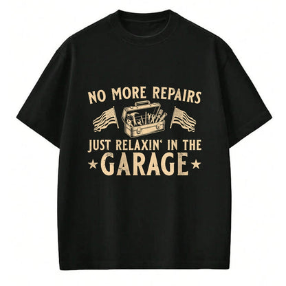 Best Mechanic Life Shirt, Funny Mechanic UnisexT-Shirt/Hoodie/Sweatshirt HLT00 - Mens Mechanic No More Repairs Just Relaxin' Retired T-Shirt