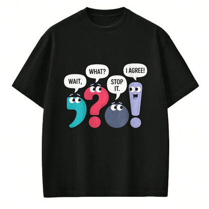 Best Teacher Shirt, Funny Teacher UnisexT-Shirt/Hoodie/Sweatshirt HLT00 - Wait What Stop It I Agree Funny Punctuation Grammar Teacher T-Shirt