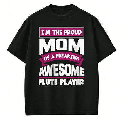 Gift for Mom Shirt, Funny Mom Unisex T-Shirt/Hoodie/Sweatshirt HLT00 - Funny Proud Mom Of Awesome Flute Player Mother Of Flutist T-Shirt