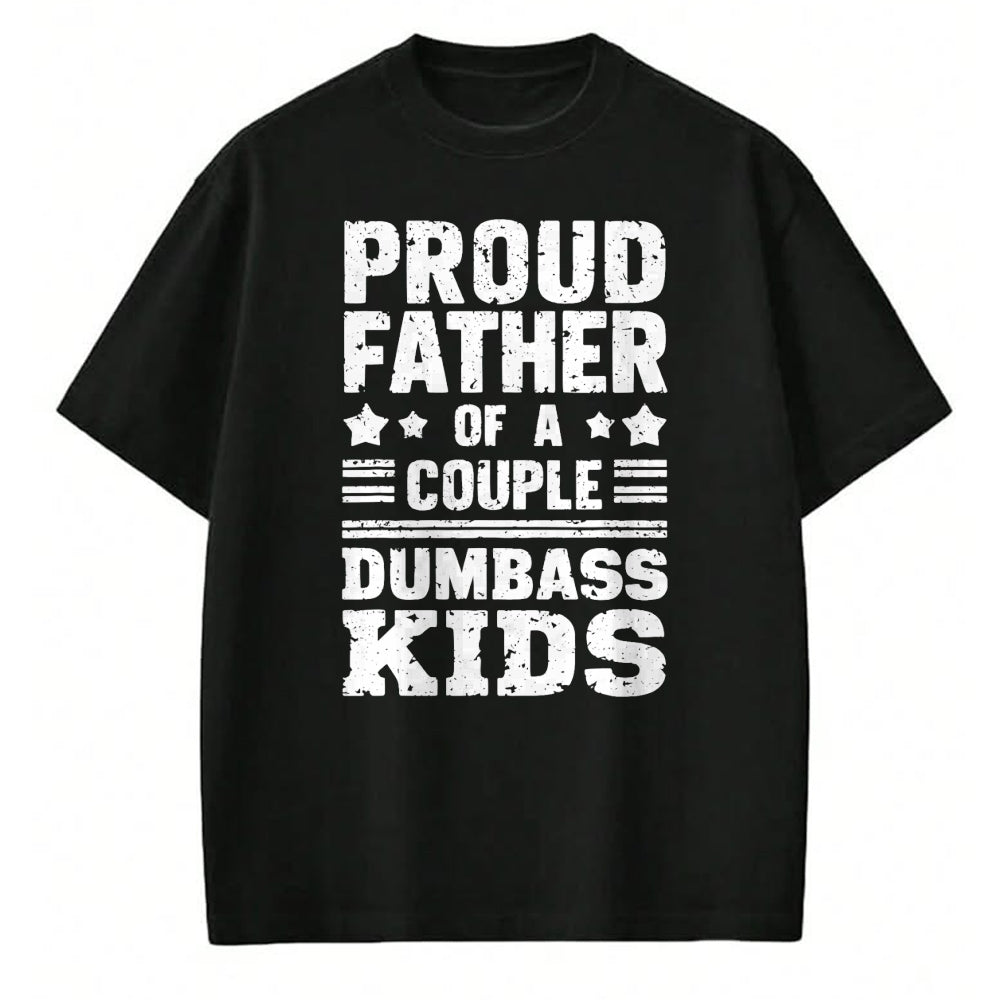 Gift for Dad Shirt, Funny Dad Unisex T-Shirt/Hoodie/Sweatshirt HLT00 – Proud Father of a Couple Dumbass Kids Shirt - Funny Dad Tee T-Shirt