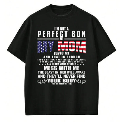 Gift for Mom Shirt, Funny Mom Unisex T-Shirt/Hoodie/Sweatshirt HLT00 - I'm Not A Perfect Son But My Crazy Mom Loves Me Mothers Day T-Shirt