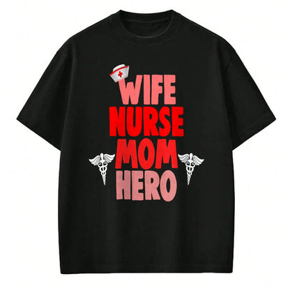 Funny Nurse Shirt, Nurse Unisex T-Shirt/Hoodie/Sweatshirt HLT00 - Wife Nurse Mom Hero RN T Shirt Medical Gifts