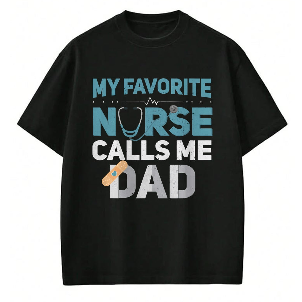 Funny Nurse Shirt, Nurse Unisex T-Shirt/Hoodie/Sweatshirt HLT00 - My Favorite Nurse Calls Me Dad Funny Fathers T-Shirt
