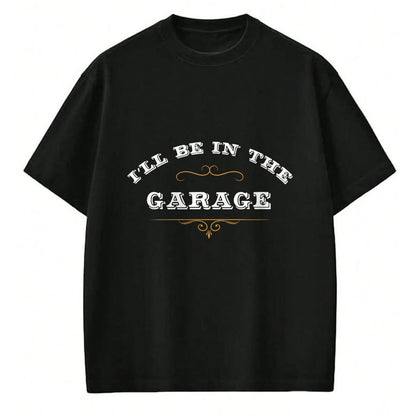 Best Mechanic Life Shirt, Funny Mechanic UnisexT-Shirt/Hoodie/Sweatshirt HLT00 - Gift of A Handyman I'll Be in The Garage T-Shirt - Men's Unisex Black Short Sleeve Classic Fit T-Shi