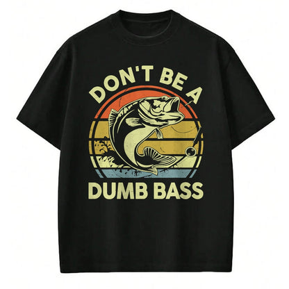 Gift for Dad Shirt, Funny Dad Unisex T-Shirt/Hoodie/Sweatshirt HLT00 – Fishing-Shirt Dont Be Dumb Bass Funny Dad T-Shirt