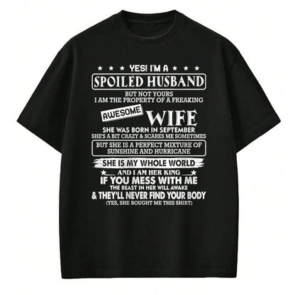 Best Wife Shirt, Wife and Husband Unisex T-Shirt/Hoodie/Sweatshirt HLT00 - I'm a spoiled husband awesome wife SHE WAS BORN IN SEPTEMBER T-Shirt