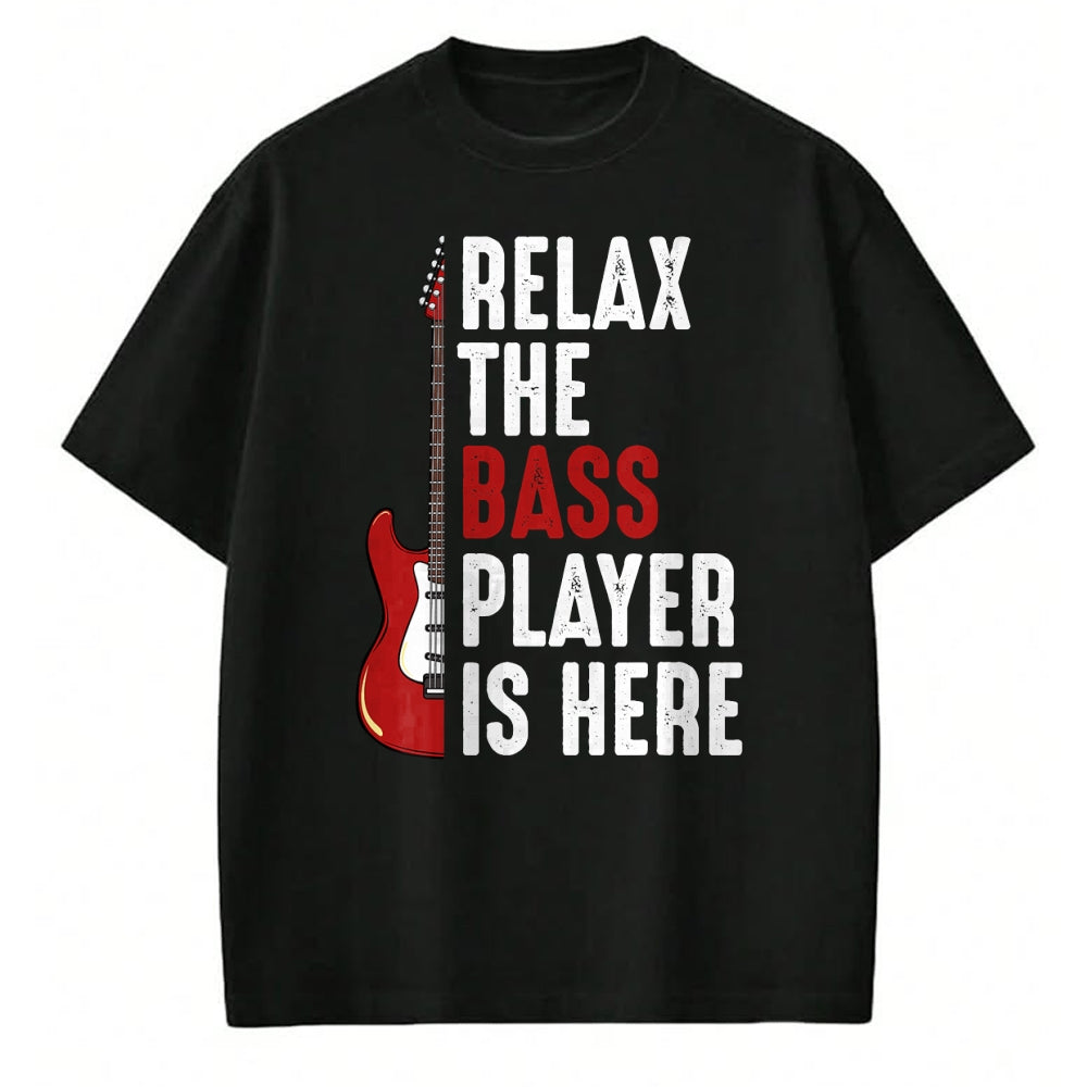 Guitar Lover Shirt, Funny Guitar UnisexT-Shirt/Hoodie/Sweatshirt HLT00 - Relax The Bass Player is Here Bass Guitar Musician Funny T-Shirt