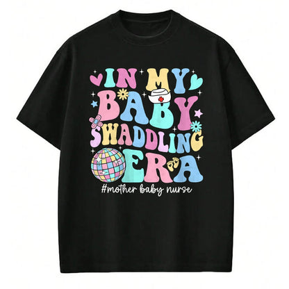 Funny Nurse Shirt, Nurse Unisex T-Shirt/Hoodie/Sweatshirt HLT00 - In My Baby Swaddling Era Mother Baby Nurse Postpartum Groovy T-Shirt