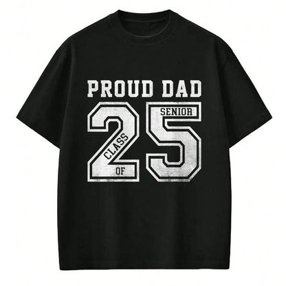 Gift for Dad Shirt, Funny Dad Unisex T-Shirt/Hoodie/Sweatshirt HLT00 – Proud Senior Dad 2025 Senior 2025 Dad Class Of 2025 Father T-Shirt