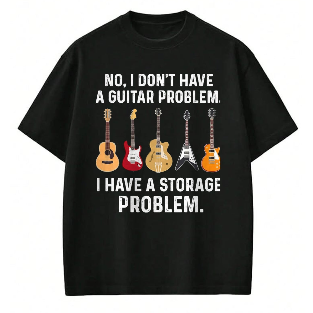 Guitar Lover Shirt, Funny Guitar UnisexT-Shirt/Hoodie/Sweatshirt HLT00 - No I Don_t Have A Guitar Problem I Have A Storage Problem T-Shirt, Men, Black, 3X-Large