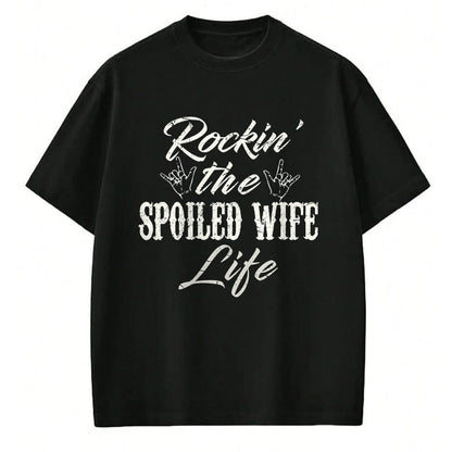 Best Wife Shirt, Wife and Husband Unisex T-Shirt/Hoodie/Sweatshirt HLT00 - Rockin the spoiled wife Life T-Shirt Apparel Clothing Tee