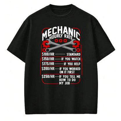 Best Mechanic Life Shirt, Funny Mechanic UnisexT-Shirt/Hoodie/Sweatshirt HLT00 - Mechanic Hourly Rate Car Auto Repairman Labor Rates T-Shirt