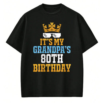 Best Grandpa Shirt, Proud Grandpa Unisex T-Shirt/Hoodie/Sweatshirt HLT00 - Grandson Granddaughter Happy It's My Grandpa's 80th Birthday T-Shirt