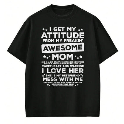 Gift for Mom Shirt, Funny Mom Unisex T-Shirt/Hoodie/Sweatshirt HLT00 - Got My Attitude From Awesome Mom Mothers Day Daughter Son T-Shirt