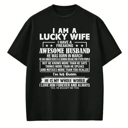 Best Wife Shirt, Wife and Husband Unisex T-Shirt/Hoodie/Sweatshirt HLT00 - Gift for wife T shirt, lucky wife   I Am A Lucky Wife I Have A Freaking Awesome Husband MARCH Premiu