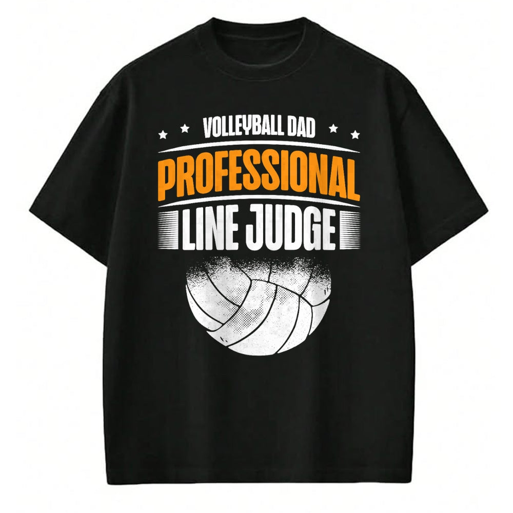Gift for Dad Shirt, Funny Dad Unisex T-Shirt/Hoodie/Sweatshirt HLT00 – Volleyball Dad Professional Line Judge Funny Volleyball Dad T-Shirt
