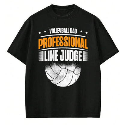 Gift for Dad Shirt, Funny Dad Unisex T-Shirt/Hoodie/Sweatshirt HLT00 – Volleyball Dad Professional Line Judge Funny Volleyball Dad T-Shirt