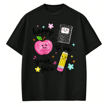 Best Teacher Shirt, Funny Teacher UnisexT-Shirt/Hoodie/Sweatshirt HLT00 - Happy to See Your Face Teacher School Supplies T-Shirt