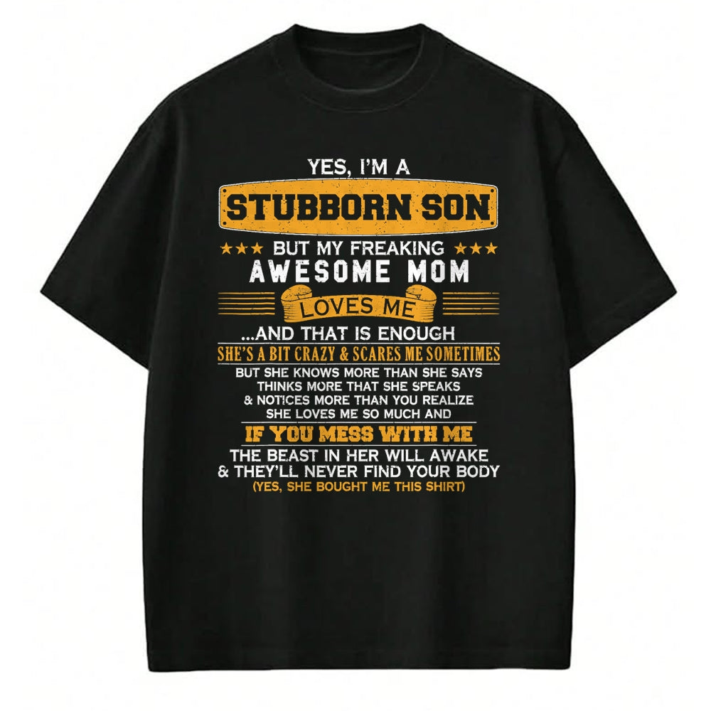 Gift for Mom Shirt, Funny Mom Unisex T-Shirt/Hoodie/Sweatshirt HLT00 - I'm A Stubborn Son of Awesome Mom Funny Saying Lucky Son T-Shirt