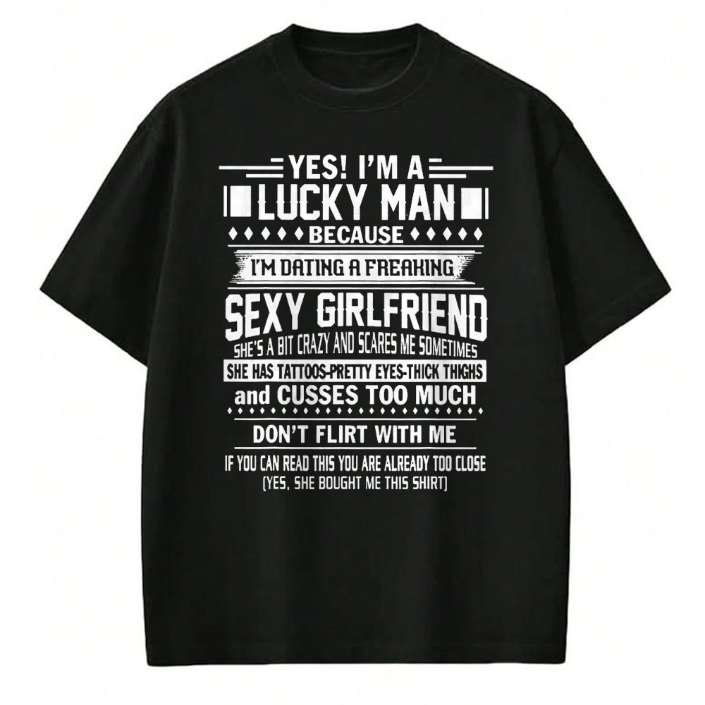 Gift for Dad Shirt, Funny Dad Unisex T-Shirt/Hoodie/Sweatshirt HLT00 – I_m a Lucky man because dating a freaking Sexy Girlfriend T-Shirt
