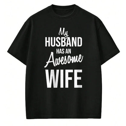 Best Wife Shirt, Wife and Husband Unisex T-Shirt/Hoodie/Sweatshirt HLT00 - My Husband Has An Awesome Wife T-Shirt (2)